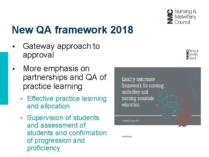 New QA framework 2018 • Gateway approach to approval • More emphasis on partnerships