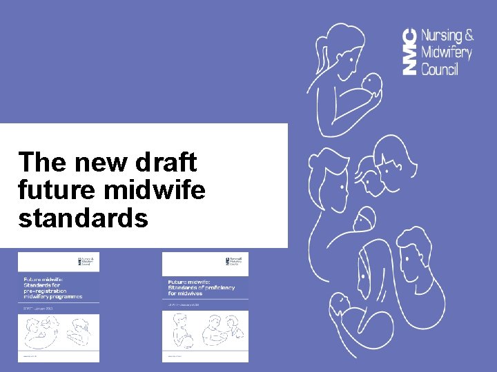 The new draft future midwife standards 