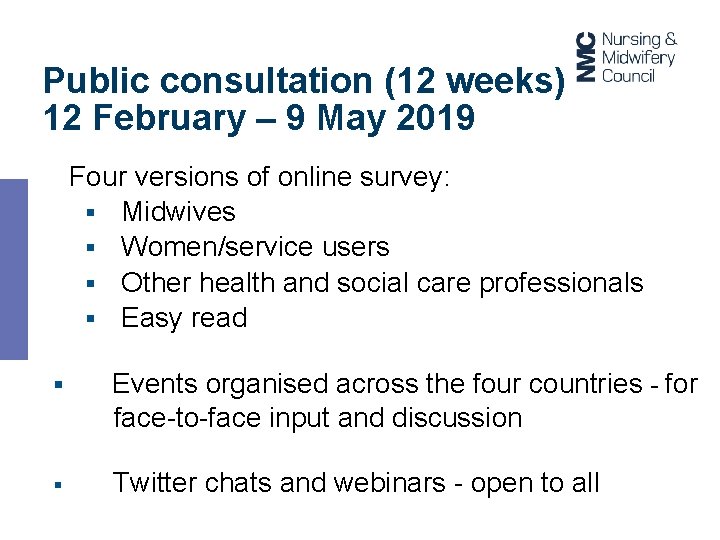 Public consultation (12 weeks) 12 February – 9 May 2019 Four versions of online