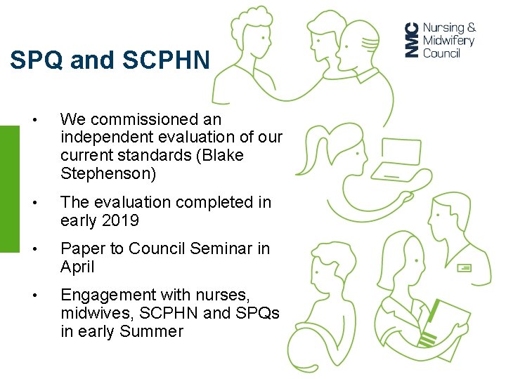 SPQ and SCPHN • We commissioned an independent evaluation of our current standards (Blake