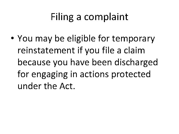 Filing a complaint • You may be eligible for temporary reinstatement if you file