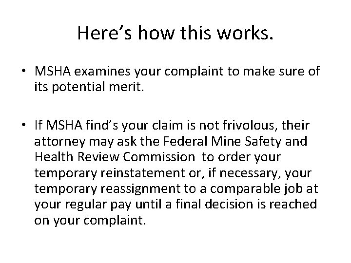 Here’s how this works. • MSHA examines your complaint to make sure of its