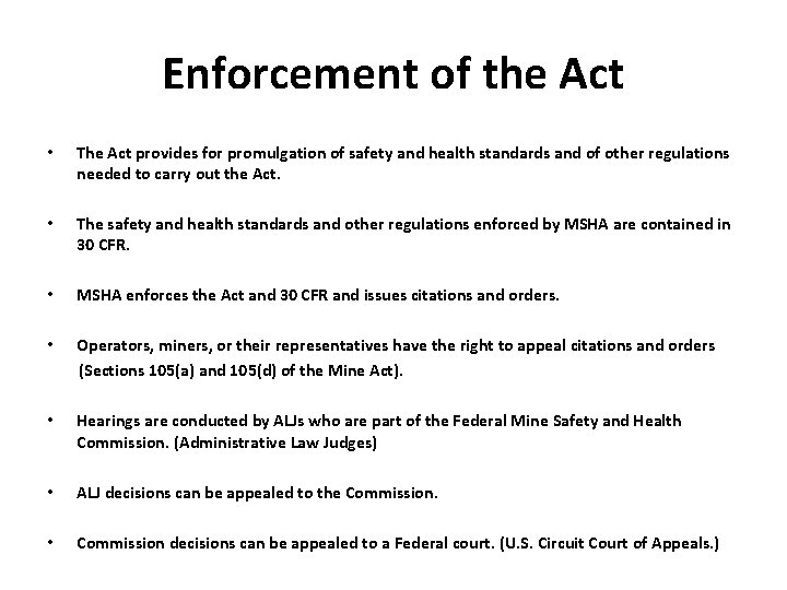 Enforcement of the Act • The Act provides for promulgation of safety and health