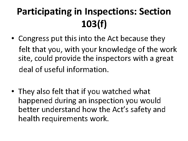 Participating in Inspections: Section 103(f) • Congress put this into the Act because they