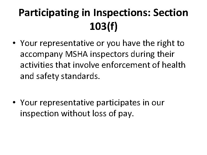 Participating in Inspections: Section 103(f) • Your representative or you have the right to