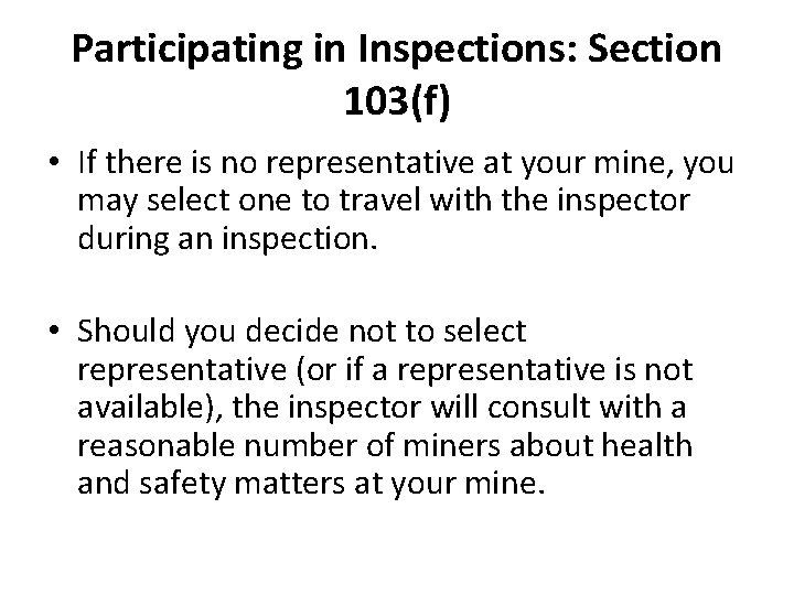 Participating in Inspections: Section 103(f) • If there is no representative at your mine,