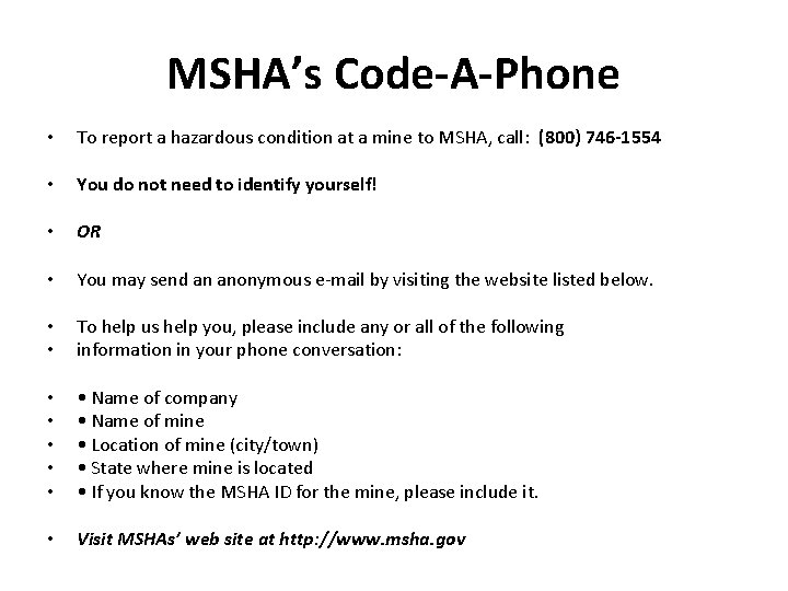 MSHA’s Code-A-Phone • To report a hazardous condition at a mine to MSHA, call: