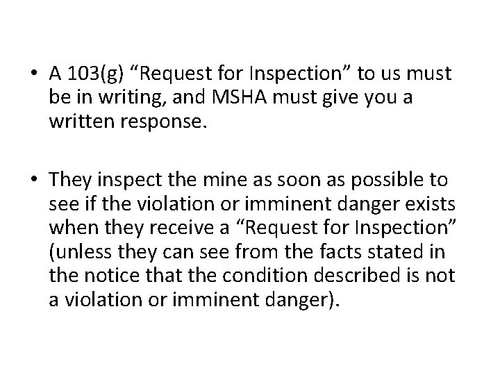  • A 103(g) “Request for Inspection” to us must be in writing, and
