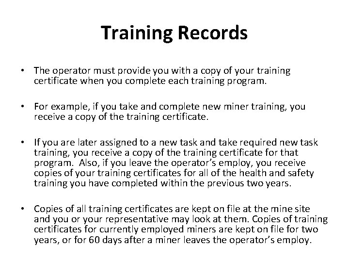 Training Records • The operator must provide you with a copy of your training