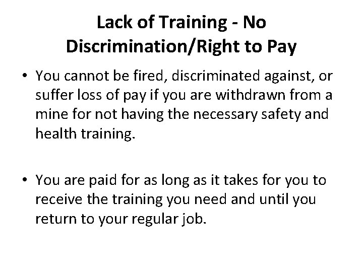 Lack of Training - No Discrimination/Right to Pay • You cannot be fired, discriminated