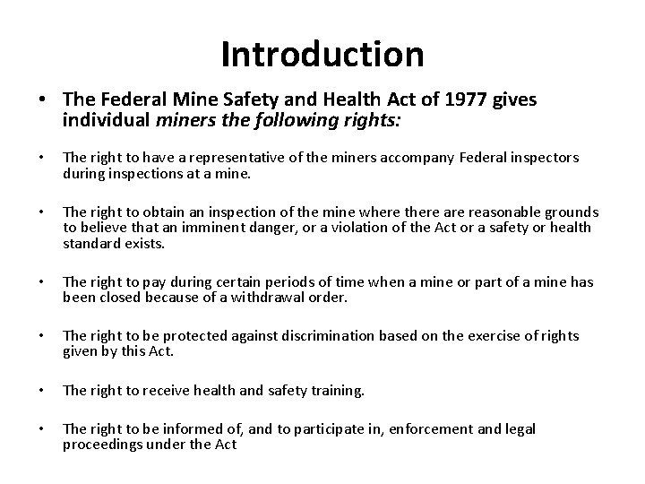 Introduction • The Federal Mine Safety and Health Act of 1977 gives individual miners