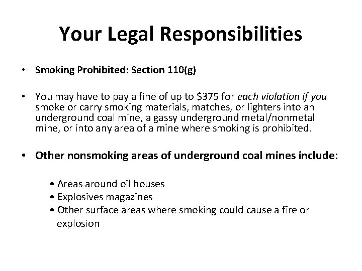 Your Legal Responsibilities • Smoking Prohibited: Section 110(g) • You may have to pay