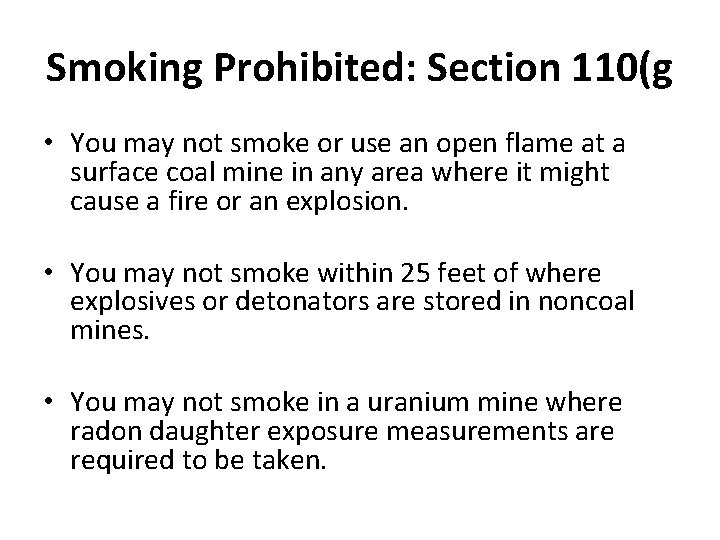 Smoking Prohibited: Section 110(g • You may not smoke or use an open flame