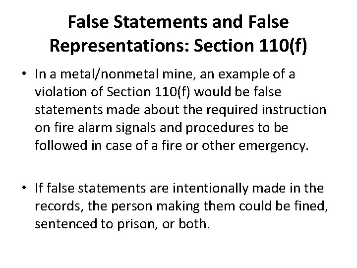 False Statements and False Representations: Section 110(f) • In a metal/nonmetal mine, an example