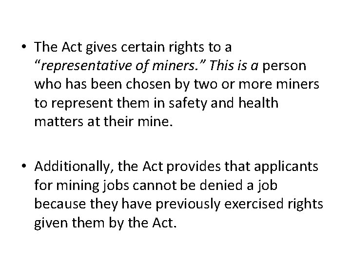  • The Act gives certain rights to a “representative of miners. ” This