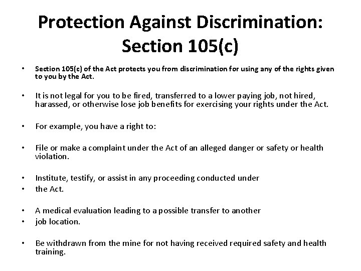 Protection Against Discrimination: Section 105(c) • Section 105(c) of the Act protects you from