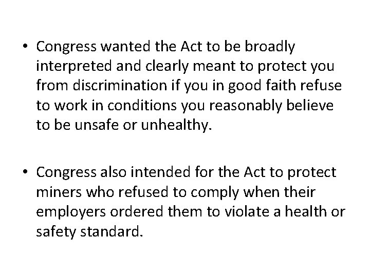  • Congress wanted the Act to be broadly interpreted and clearly meant to