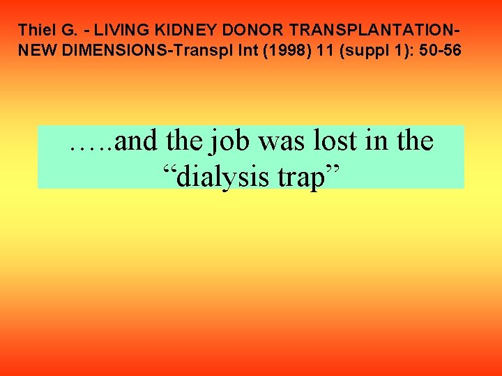 Thiel G. - LIVING KIDNEY DONOR TRANSPLANTATIONNEW DIMENSIONS-Transpl Int (1998) 11 (suppl 1): 50