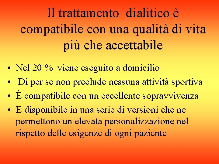 Il trattamento dialitico è compatibile con una qualità di vita più che accettabile •