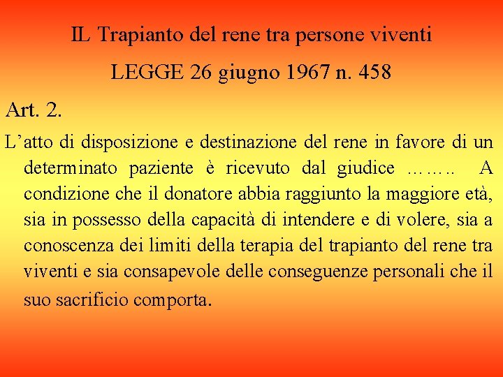 IL Trapianto del rene tra persone viventi LEGGE 26 giugno 1967 n. 458 Art.