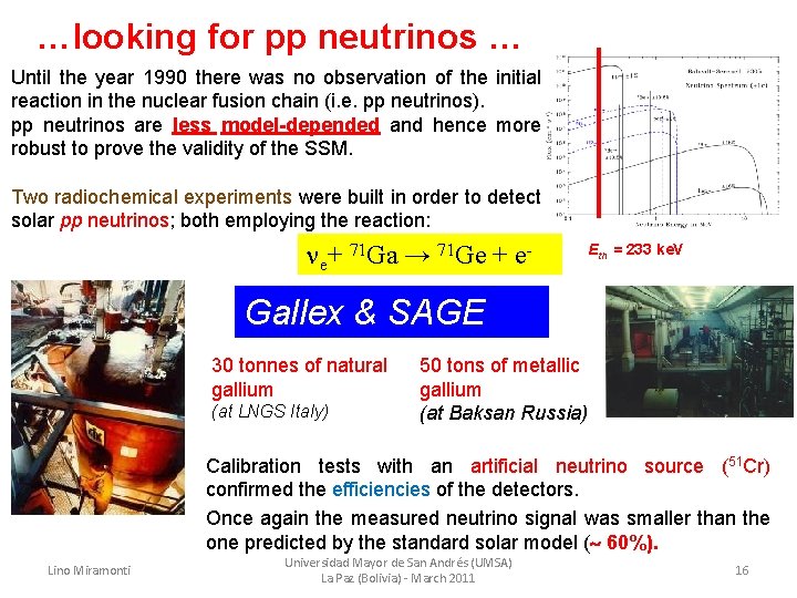 …looking for pp neutrinos … Until the year 1990 there was no observation of