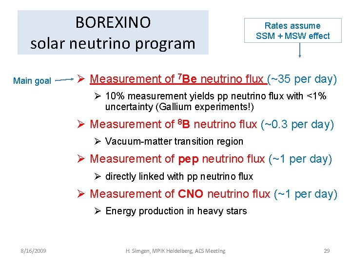 BOREXINO solar neutrino program Main goal Rates assume SSM + MSW effect Ø Measurement