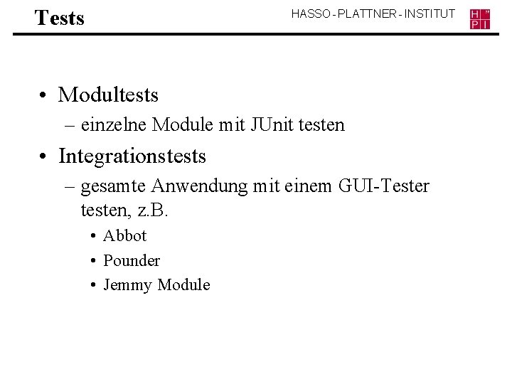 Tests HASSO - PLATTNER - INSTITUT • Modultests – einzelne Module mit JUnit testen