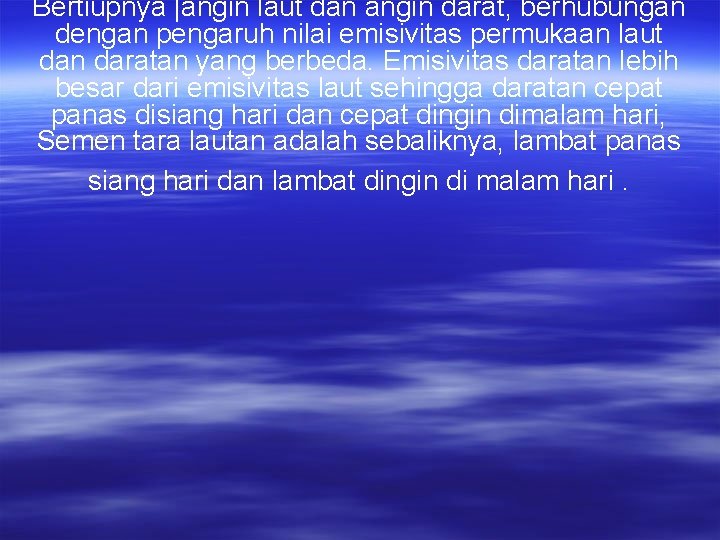 Bertiupnya |angin laut dan angin darat, berhubungan dengan pengaruh nilai emisivitas permukaan laut dan