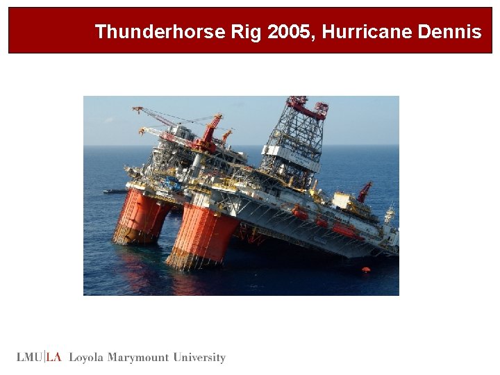 Thunderhorse Rig 2005, Hurricane Dennis 