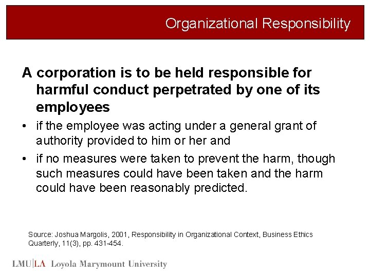 Organizational Responsibility A corporation is to be held responsible for harmful conduct perpetrated by