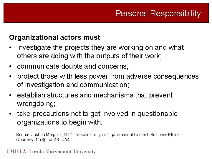 Personal Responsibility Organizational actors must • investigate the projects they are working on and
