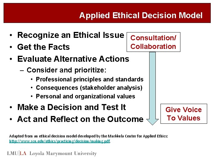 Applied Ethical Decision Model • Recognize an Ethical Issue Consultation/ Collaboration • Get the