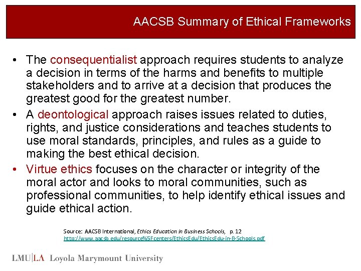 AACSB Summary of Ethical Frameworks • The consequentialist approach requires students to analyze a