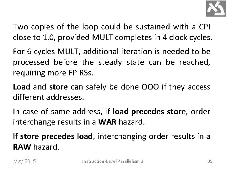 Two copies of the loop could be sustained with a CPI close to 1.