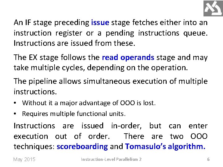 An IF stage preceding issue stage fetches either into an instruction register or a