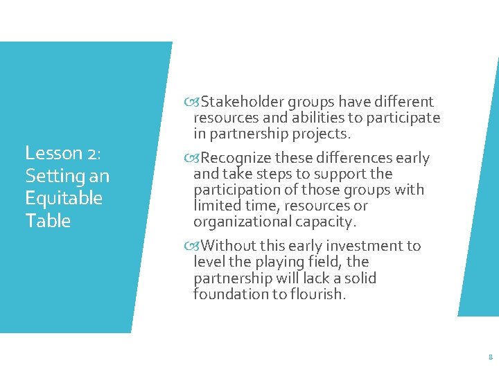 Lesson 2: Setting an Equitable Table Stakeholder groups have different resources and abilities to