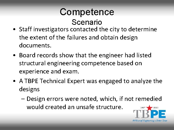 Competence Scenario • Staff investigators contacted the city to determine the extent of the