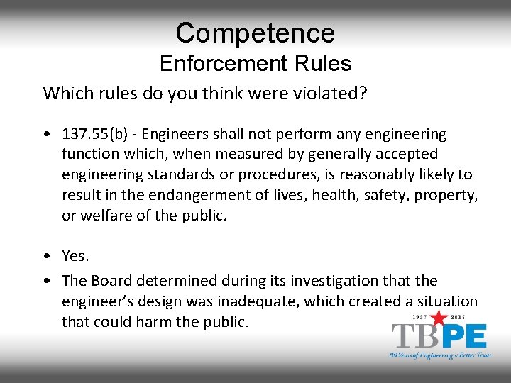 Competence Enforcement Rules Which rules do you think were violated? • 137. 55(b) -