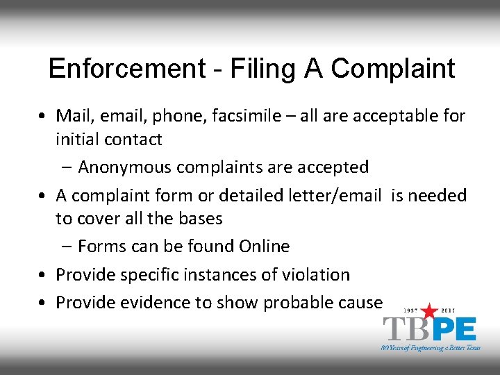 Enforcement - Filing A Complaint • Mail, email, phone, facsimile – all are acceptable