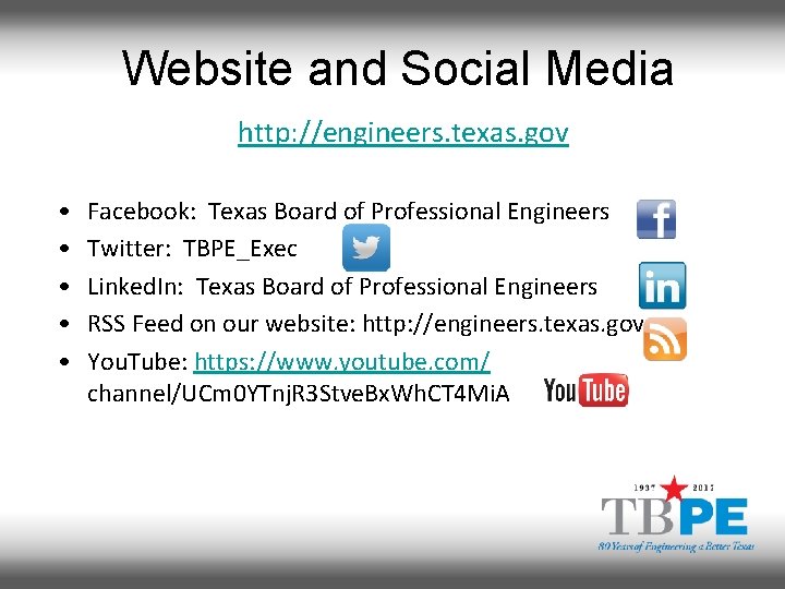 Website and Social Media http: //engineers. texas. gov • • • Facebook: Texas Board