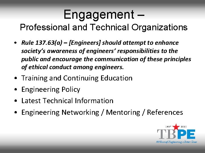 Engagement – Professional and Technical Organizations • Rule 137. 63(a) – [Engineers] should attempt