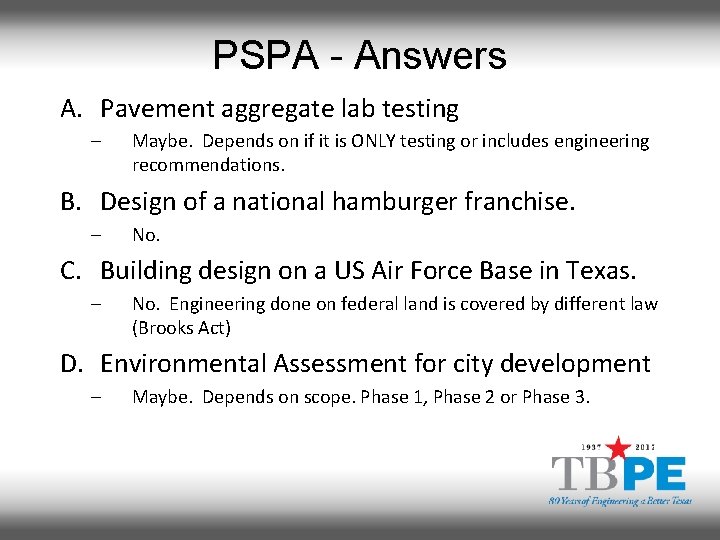 PSPA - Answers A. Pavement aggregate lab testing – Maybe. Depends on if it