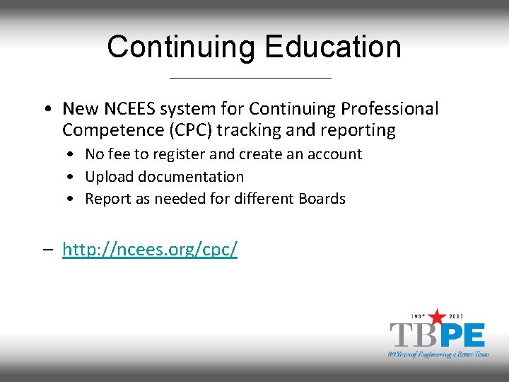 Continuing Education • New NCEES system for Continuing Professional Competence (CPC) tracking and reporting