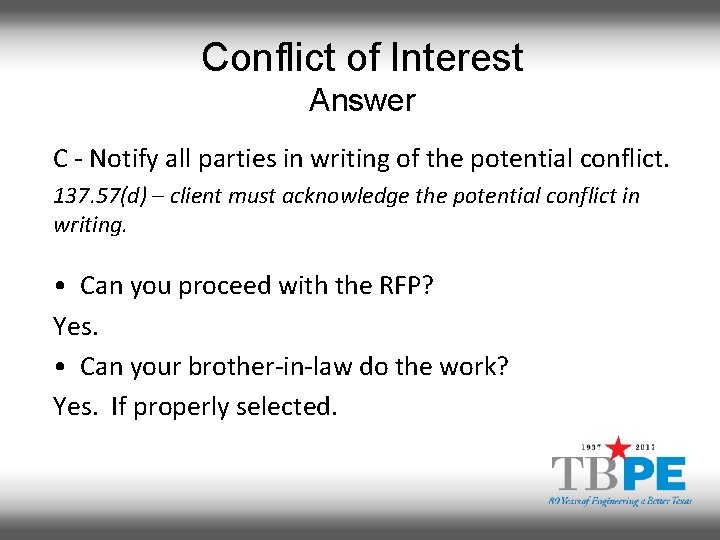 Conflict of Interest Answer C - Notify all parties in writing of the potential