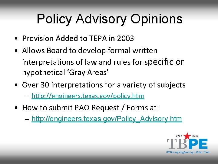 Policy Advisory Opinions • Provision Added to TEPA in 2003 • Allows Board to