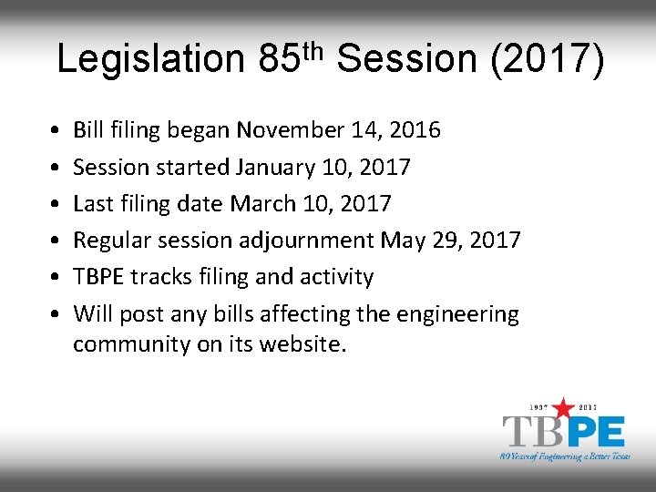 Legislation 85 th Session (2017) • • • Bill filing began November 14, 2016