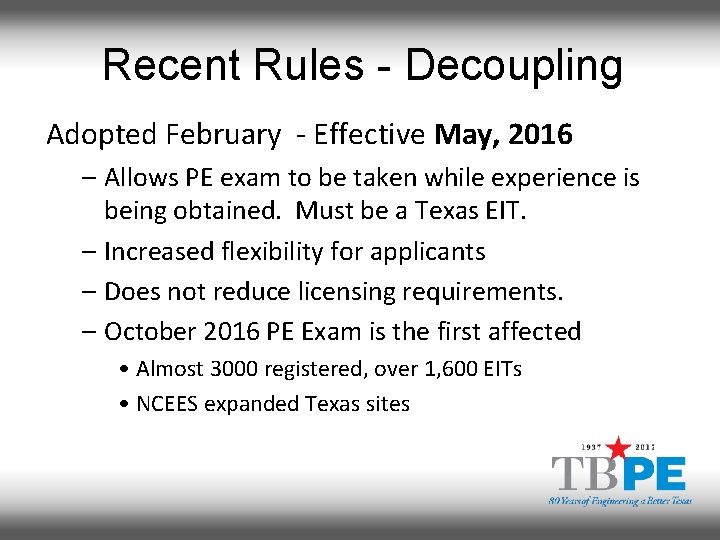 Recent Rules - Decoupling Adopted February - Effective May, 2016 – Allows PE exam