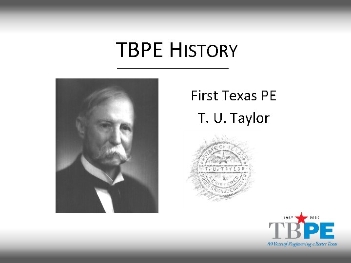 TBPE HISTORY First Texas PE T. U. Taylor 