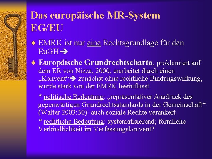 Das europäische MR-System EG/EU ¨ EMRK ist nur eine Rechtsgrundlage für den Eu. GH