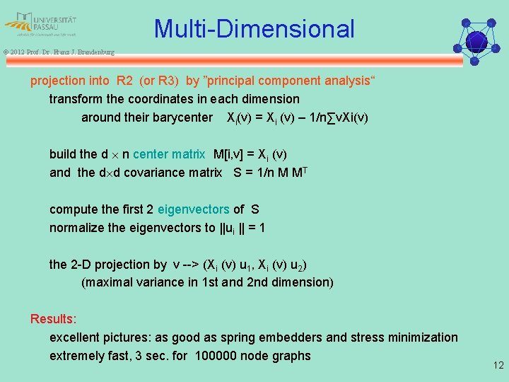 Multi-Dimensional © 2012 Prof. Dr. Franz J. Brandenburg projection into R 2 (or R